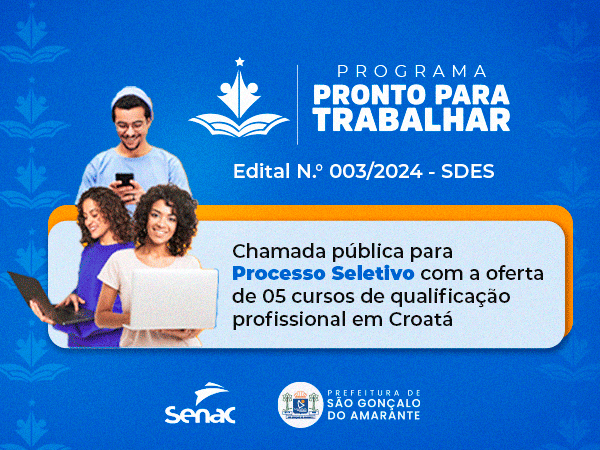 Prefeitura de São Gonçalo do Amarante Abre Inscrições para Cursos de Qualificação Profissional em Parceria com o SENAC